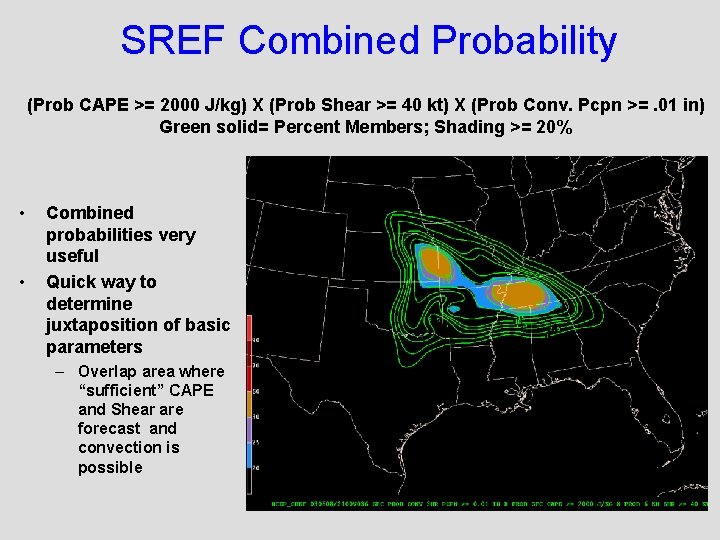 SREF Combined Probability (Prob CAPE >= 2000 J/kg) X (Prob Shear >= 40 kt)