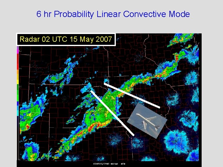 6 hr Probability Linear Convective Mode Radar 02 UTC 15 May 2007 