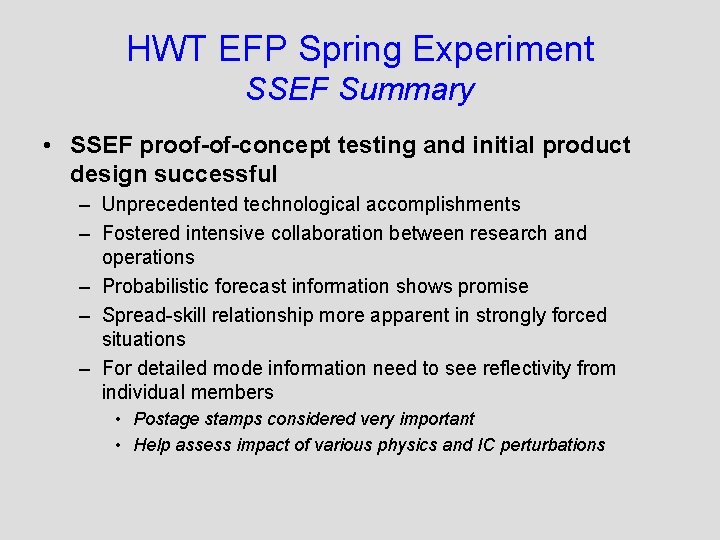 HWT EFP Spring Experiment SSEF Summary • SSEF proof-of-concept testing and initial product design