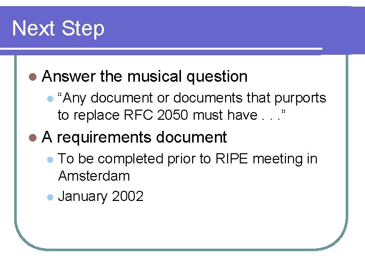 Next Step l Answer l l. A the musical question “Any document or documents