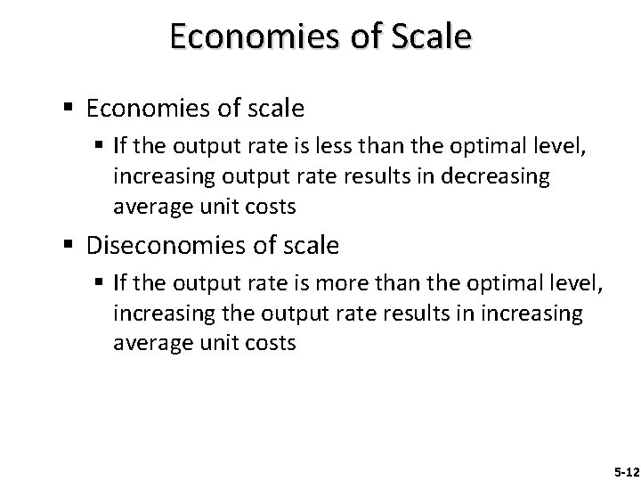 Economies of Scale § Economies of scale § If the output rate is less