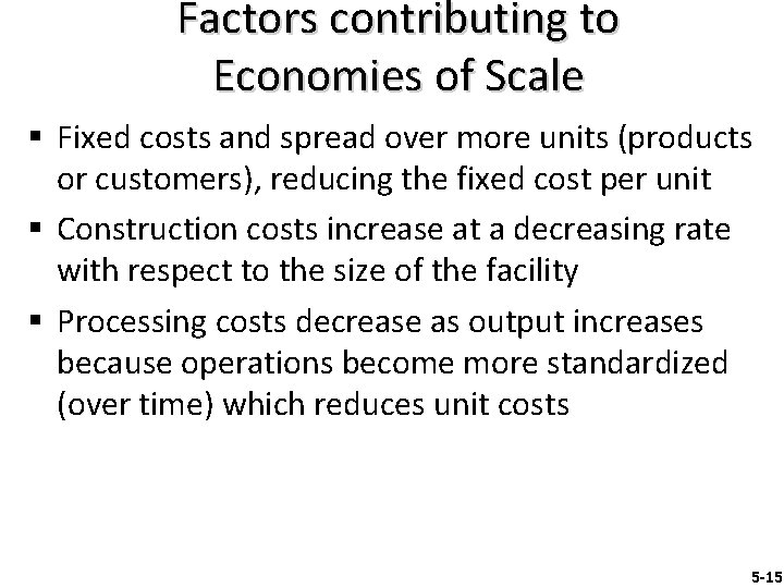 Factors contributing to Economies of Scale § Fixed costs and spread over more units