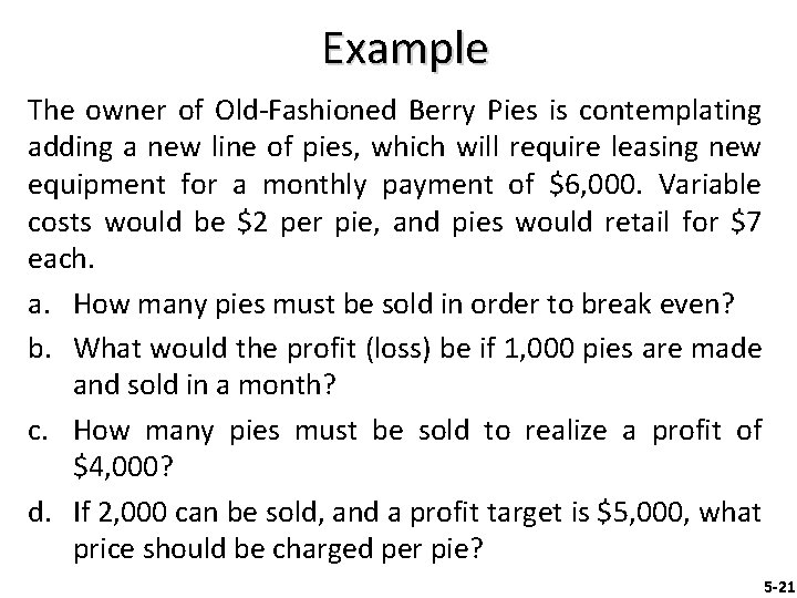 Example The owner of Old-Fashioned Berry Pies is contemplating adding a new line of