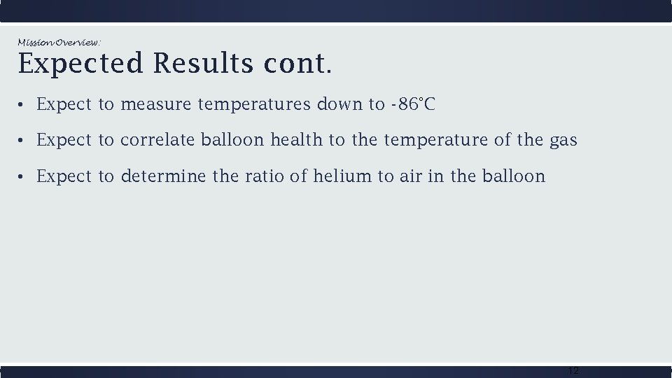 Mission Overview: Expected Results cont. • Expect to measure temperatures down to -86°C •