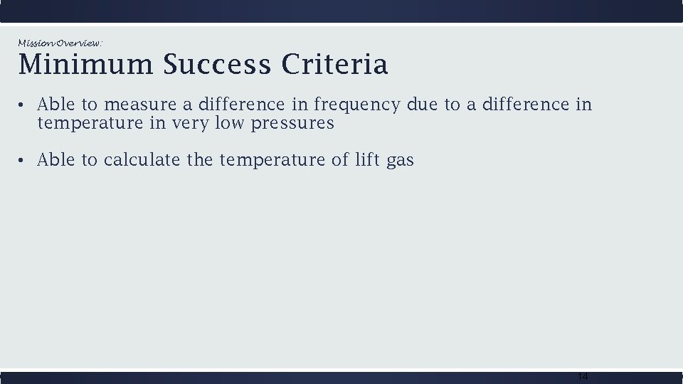 Mission Overview: Minimum Success Criteria • Able to measure a difference in frequency due