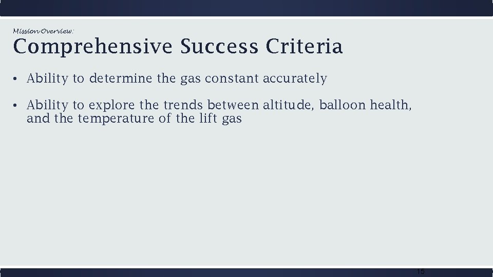 Mission Overview: Comprehensive Success Criteria • Ability to determine the gas constant accurately •