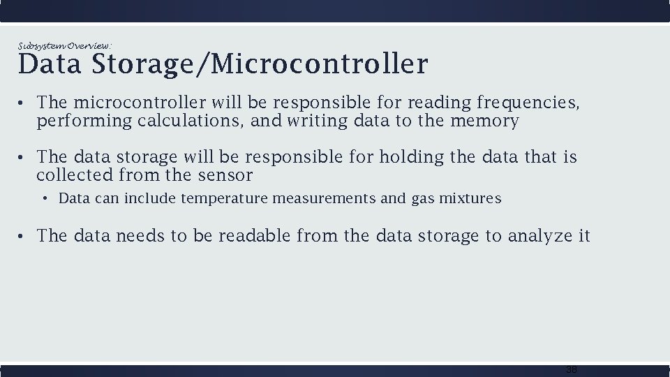 Subsystem Overview: Data Storage/Microcontroller • The microcontroller will be responsible for reading frequencies, performing