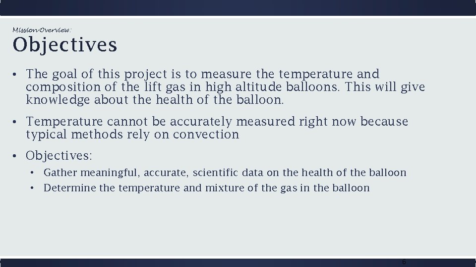 Mission Overview: Objectives • The goal of this project is to measure the temperature