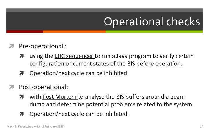 Operational checks Pre-operational : using the LHC sequencer to run a Java program to