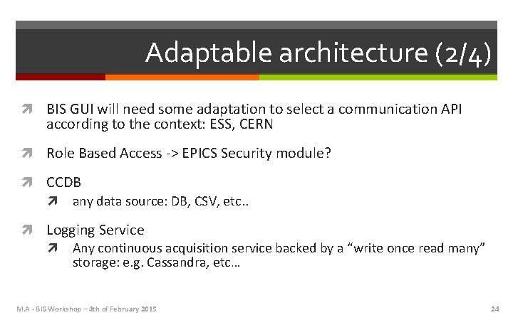 Adaptable architecture (2/4) BIS GUI will need some adaptation to select a communication API