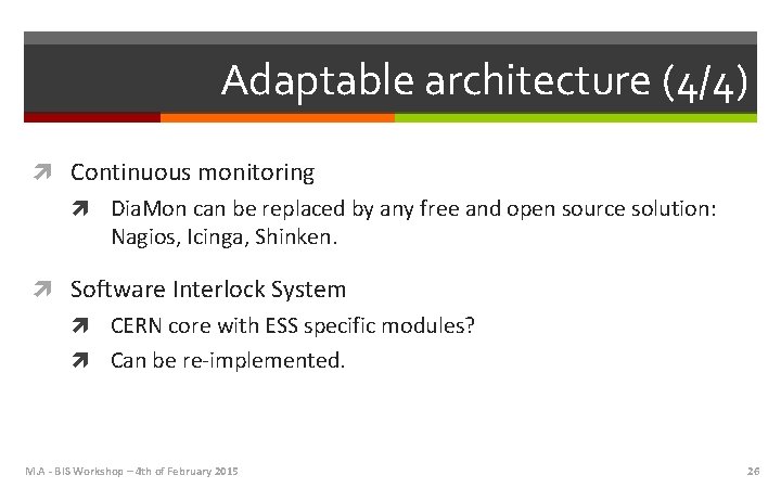 Adaptable architecture (4/4) Continuous monitoring Dia. Mon can be replaced by any free and