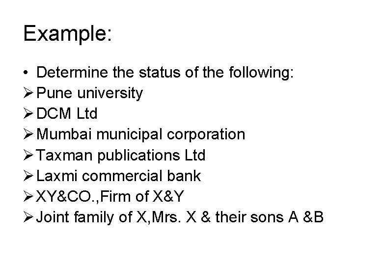 Example: • Determine the status of the following: Ø Pune university Ø DCM Ltd