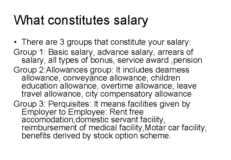 What constitutes salary • There are 3 groups that constitute your salary: Group 1: