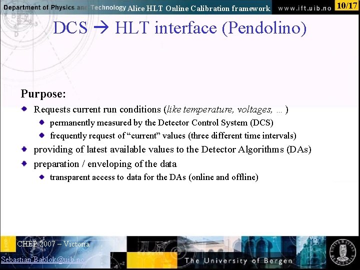 Alice HLT Online Calibration framework DCS HLT interface (Pendolino) Purpose: Normal text - click
