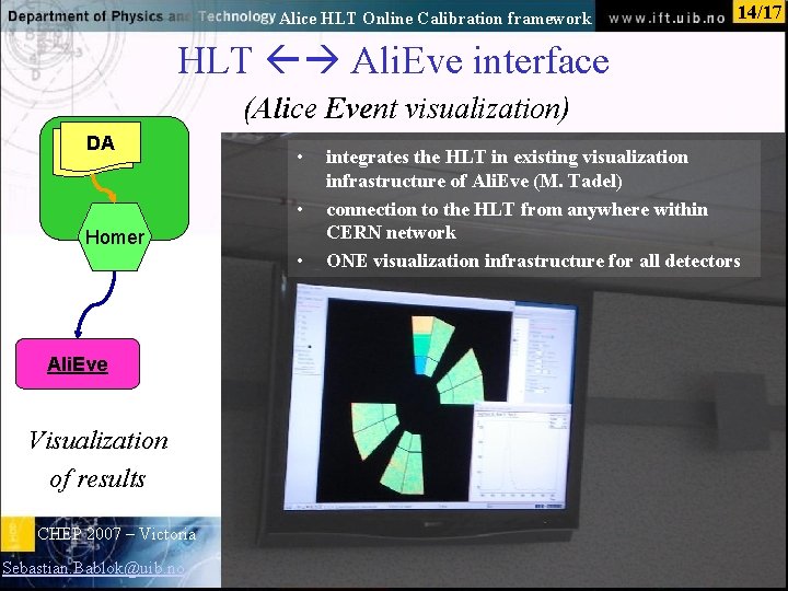 Alice HLT Online Calibration framework 14/17 HLT Ali. Eve interface (Alice Event visualization) DA