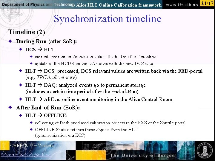 Alice HLT Online Calibration framework 21/17 Synchronization timeline Timeline (2) During Run (after So.
