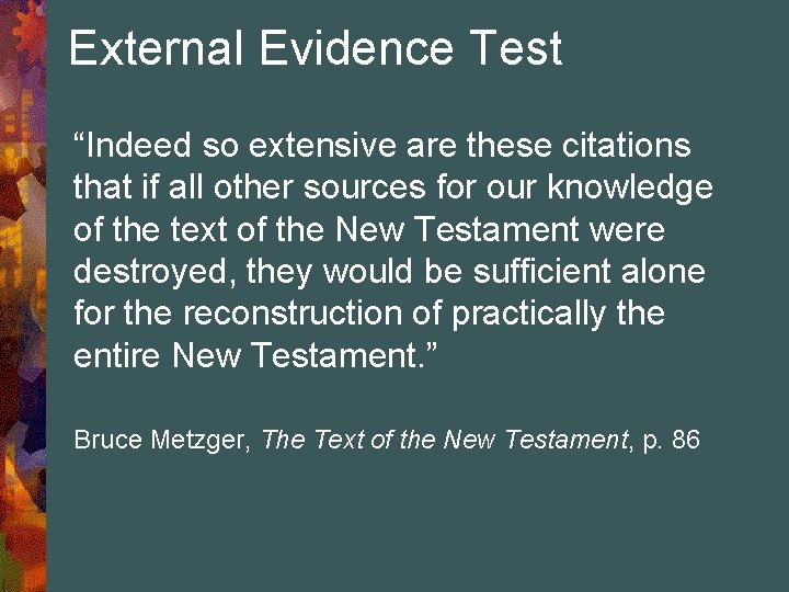 External Evidence Test “Indeed so extensive are these citations that if all other sources