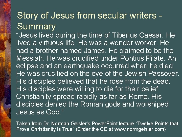 Story of Jesus from secular writers Summary “Jesus lived during the time of Tiberius