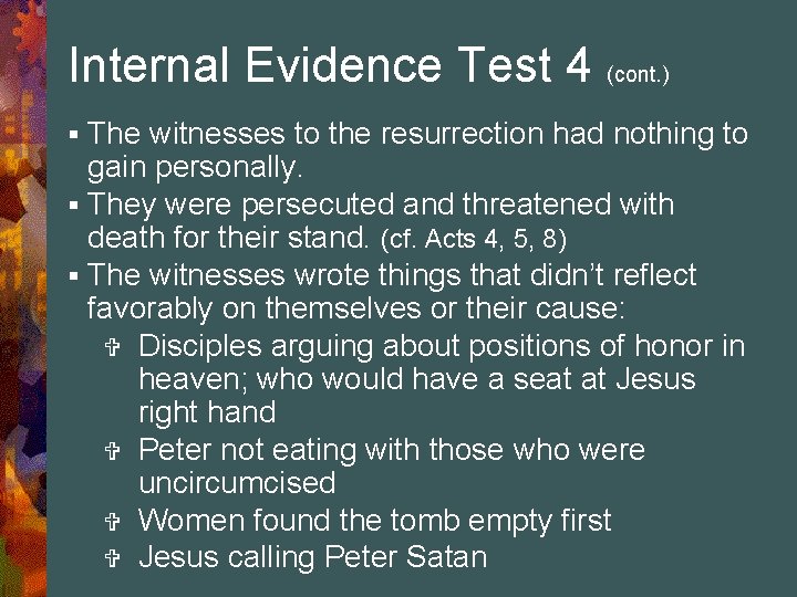 Internal Evidence Test 4 (cont. ) The witnesses to the resurrection had nothing to