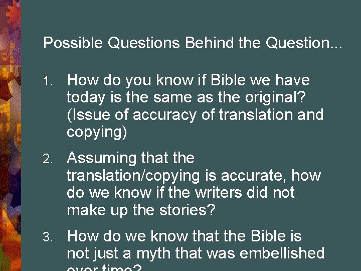 Is the Bible Reliable? Possible Questions Behind the Question. . . 1. How do
