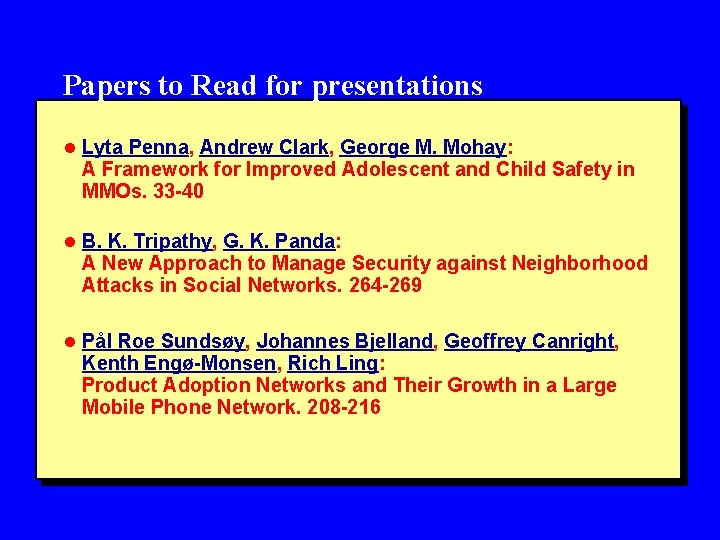 Papers to Read for presentations l Lyta Penna, Andrew Clark, George M. Mohay: A