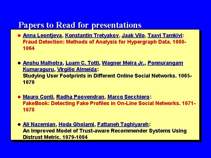 Papers to Read for presentations l Anna Leontjeva, Konstantin Tretyakov, Jaak Vilo, Taavi Tamkivi: