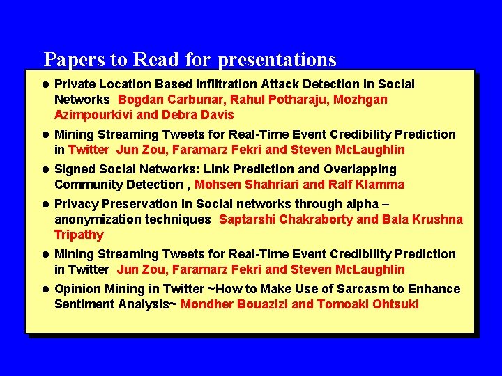 Papers to Read for presentations l Private Location Based Infiltration Attack Detection in Social