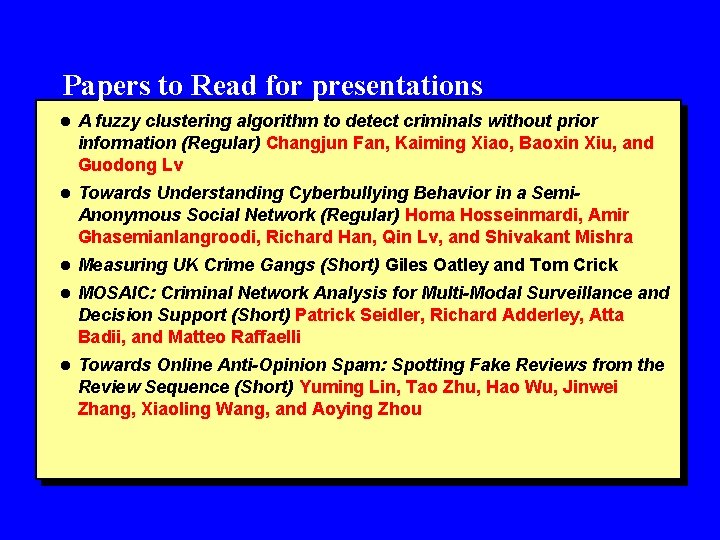 Papers to Read for presentations l A fuzzy clustering algorithm to detect criminals without
