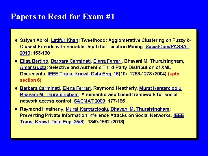 Papers to Read for Exam #1 l Satyen Abrol, Latifur Khan: Tweethood: Agglomerative Clustering