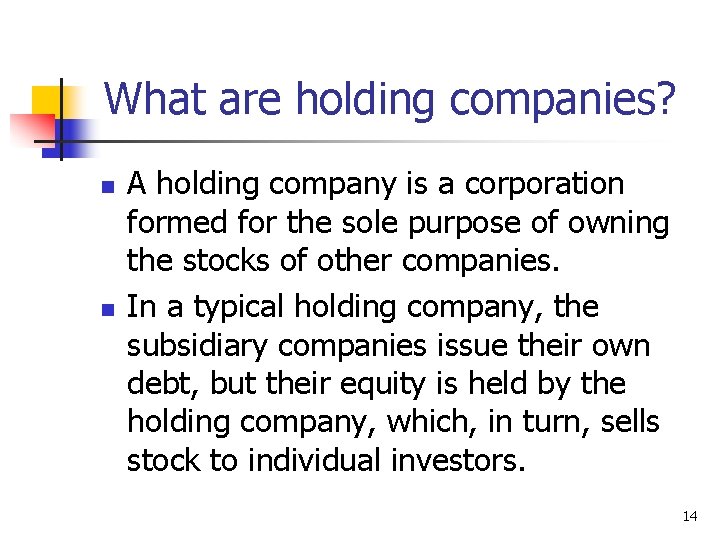 What are holding companies? n n A holding company is a corporation formed for