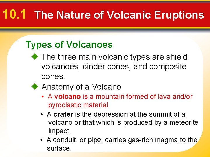 10. 1 The Nature of Volcanic Eruptions Types of Volcanoes u The three main