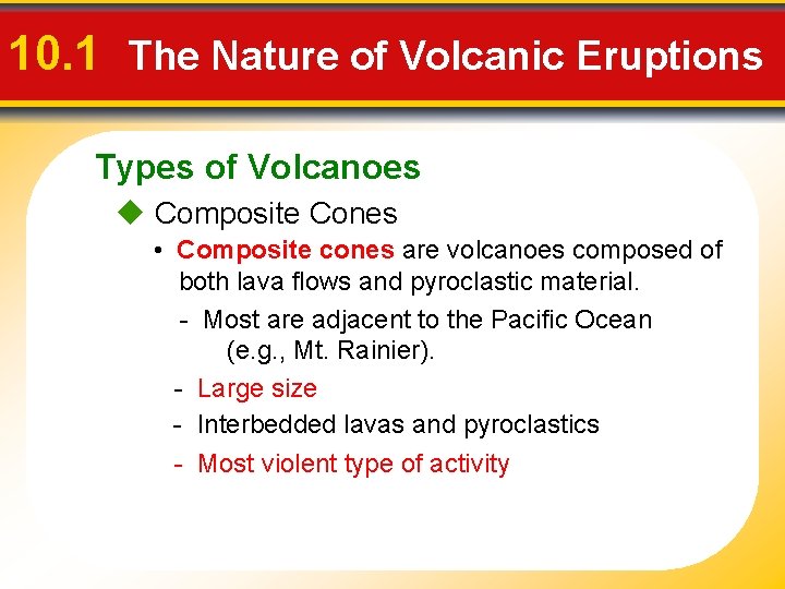 10. 1 The Nature of Volcanic Eruptions Types of Volcanoes u Composite Cones •