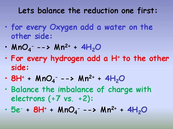 Lets balance the reduction one first: • for every Oxygen add a water on