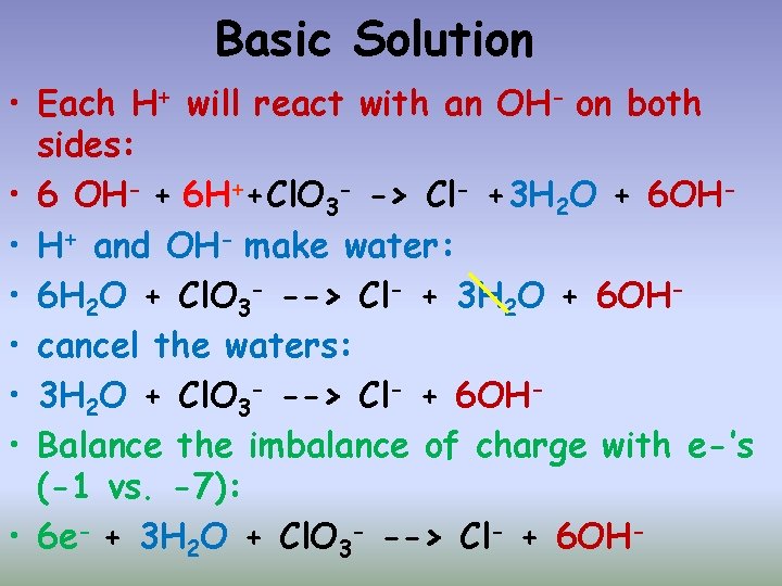 Basic Solution • Each H+ will react with an OH- on both sides: •