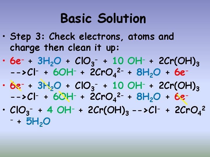 Basic Solution • Step 3: Check electrons, atoms and charge then clean it up: