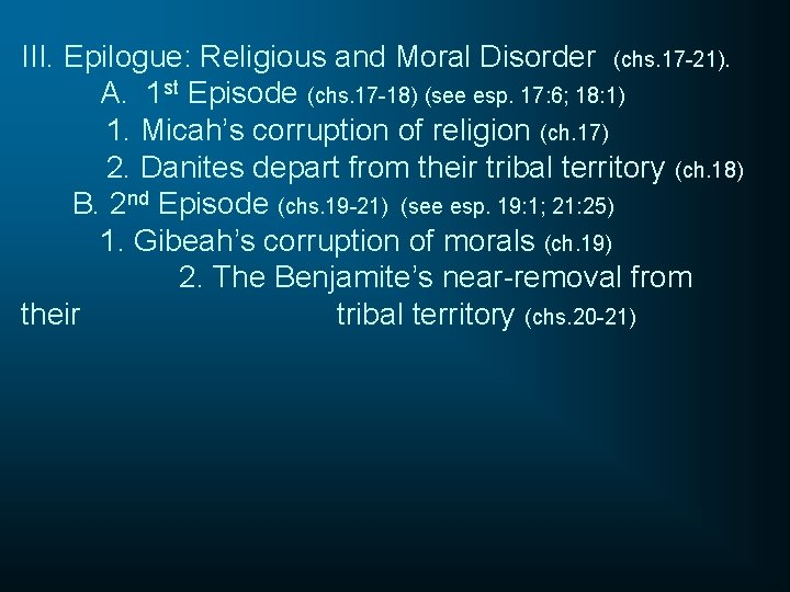 III. Epilogue: Religious and Moral Disorder (chs. 17 -21). A. 1 st Episode (chs.