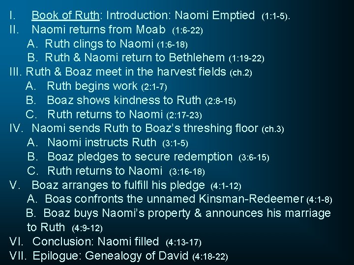 I. II. Book of Ruth: Introduction: Naomi Emptied (1: 1 -5). Naomi returns from