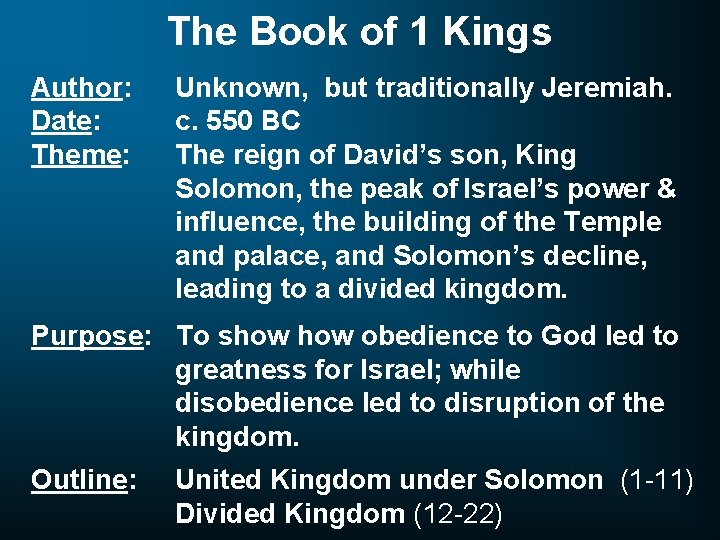 The Book of 1 Kings Author: Date: Theme: Unknown, but traditionally Jeremiah. c. 550