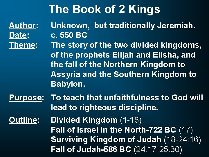 The Book of 2 Kings Author: Date: Theme: Unknown, but traditionally Jeremiah. c. 550
