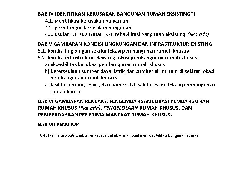 BAB IV IDENTIFIKASI KERUSAKAN BANGUNAN RUMAH EKSISTING*) 4. 1. identifikasi kerusakan bangunan 4. 2.
