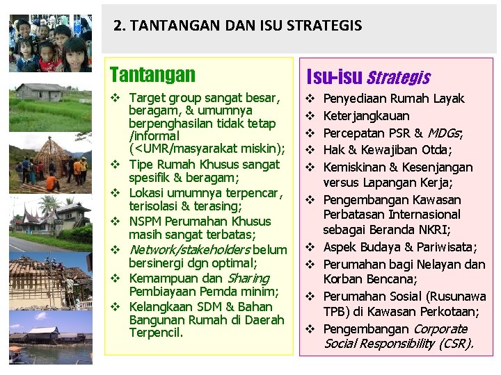 2. TANTANGAN DAN ISU STRATEGIS Tantangan Isu-isu Strategis v Target group sangat besar, beragam,