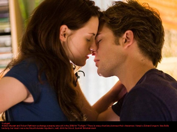 'Twilight' Kristen Stewart and Robert Pattinson exchange a steamy smooch in the 2006 hit