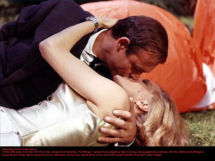 James Bond and Pussy Galore In this 1964 scene from the third film in