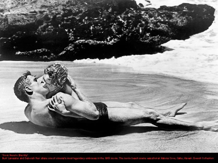 'From Here to Eternity' Burt Lancaster and Deborah Kerr share one of cinema's most