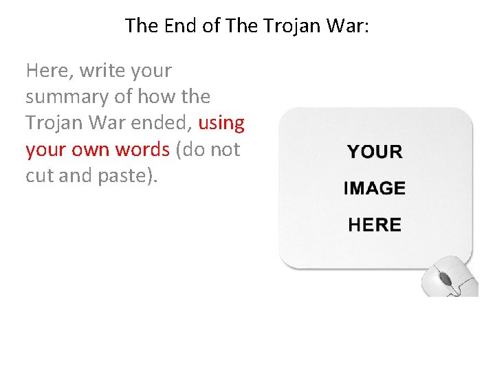 The End of The Trojan War: Here, write your summary of how the Trojan