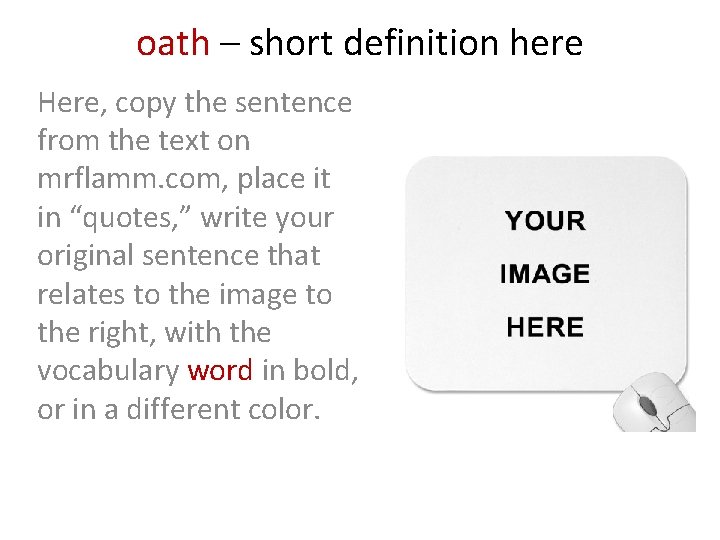oath – short definition here Here, copy the sentence from the text on mrflamm.
