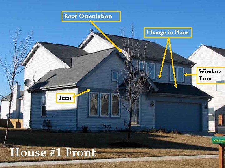 Roof Orientation Change in Plane Window Trim House #1 Front 