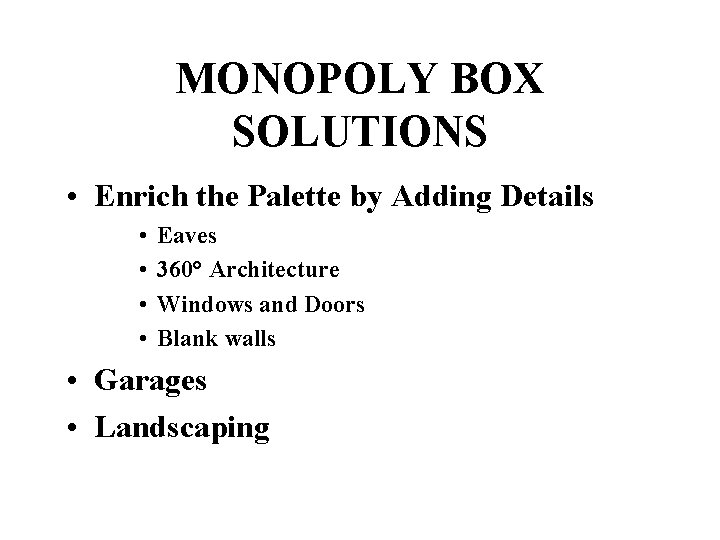 MONOPOLY BOX SOLUTIONS • Enrich the Palette by Adding Details • • Eaves 360°