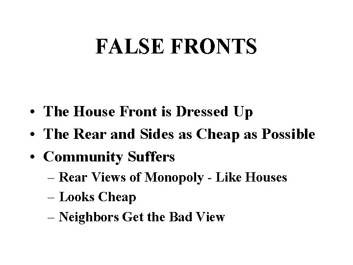 FALSE FRONTS • The House Front is Dressed Up • The Rear and Sides