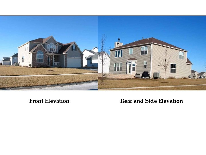 Front Elevation Rear and Side Elevation 
